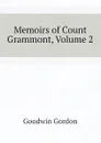 Memoirs of Count Grammont, Volume 2 - Goodwin Gordon