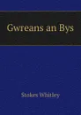 Gwreans an Bys - Stokes Whitley