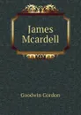 James Mcardell - Goodwin Gordon