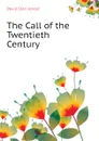 The Call of the Twentieth Century - David Starr Jordan