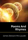 Poems And Rhymes - James Stewart Mrs Lauder