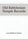 Old Babylonian Temple Records - Lau Robert Julius
