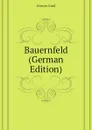 Bauernfeld (German Edition) - Horner Emil