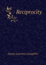 Reciprocity - Laughlin J. Laurence