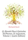 Q. Horatii Flacci Epistolae Ad Pisones, Et Augustum, Volume 1 (Latin Edition) - Hurd Richard