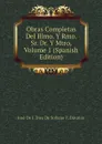 Obras Completas Del Illmo. Y Rmo. Sr. Dr. Y Mtro, Volume 1 (Spanish Edition) - José De J. Díez De Sollano Y. Dávalos