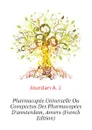 Pharmacopee Universelle Ou Conspectus Des Pharmacopees Damsterdam, Anvers (French Edition) - Jourdan A. J.