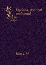 England, political and social - Hart J. M.