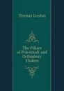 The Pillars of Priestcraft and Orthodoxy Shaken - Thomas Gordon