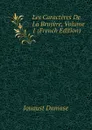 Les Caracteres De La Bruyere, Volume 1 (French Edition) - Jouaust Damase