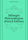 Melanges Philosophiques (French Edition) - Jouffroy Théodore