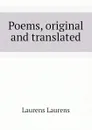 Poems, original and translated - Laurens Laurens