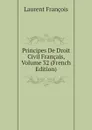 Principes De Droit Civil Francais, Volume 32 (French Edition) - Laurent François