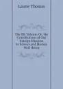 The Ely Volume, Or, the Contributions of Our Foreign Missions to Science and Human Well-Being - Laurie Thomas