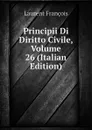 Principii Di Diritto Civile, Volume 26 (Italian Edition) - Laurent François