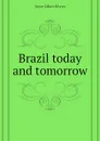 Brazil today and tomorrow - Joyce Lilian Elwyn