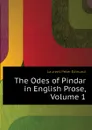 The Odes of Pindar in English Prose, Volume 1 - Laurent Peter Edmund