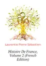 Histoire De France, Volume 2 (French Edition) - Laurentie Pierre Sébastien