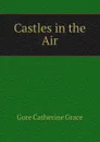 Castles in the Air - Gore Catherine Grace