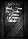 Rudolf Von Der Linden, Volume 2 (German Edition) - Laun Friedrich