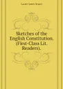 Sketches of the English Constitution. (First-Class Lit. Readers). - Laurie James Stuart