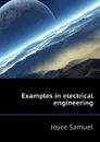 Examples in electrical engineering - Joyce Samuel