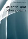 Atlantis, and other poems - Hoskins William Walton