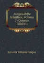 Ausgewahlte Schriften, Volume 2 (German Edition) - Lavater Johann Caspar