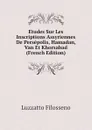 Etudes Sur Les Inscriptions Assyriennes De Persepolis, Hamadan, Van Et Khorsabad (French Edition) - Luzzatto Filosseno