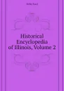 Historical Encyclopedia of Illinois, Volume 2 - Selby Paul