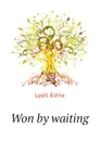 Won by waiting - Lyall Edna