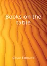 Books on the table - Edmund Gosse