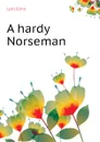 A hardy Norseman - Lyall Edna