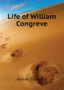 Life of William Congreve - Edmund Gosse