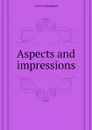 Aspects and impressions - Edmund Gosse