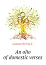 An olio of domestic verses - Judson Emily C.