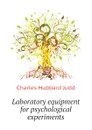 Laboratory equipment for psychological experiments - Judd Charles Hubbard