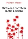 Oratio in Leocratem (Latin Edition) - Thalheim Theodor