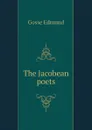The Jacobean poets - Edmund Gosse