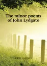 The minor poems of John Lydgate - Lydgate John