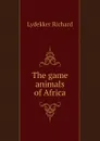 The game animals of Africa - Lydekker Richard