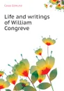 Life and writings of William Congreve - Edmund Gosse