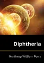 Diphtheria - Northrup William Perry