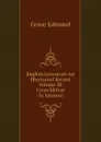 English Literature An Illustrated Record Volume III From Milton To Johnson - Edmund Gosse