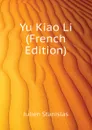 Yu Kiao Li (French Edition) - Julien Stanislas