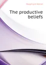 The productive beliefs - Hough Lynn Harold