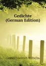 Gedichte (German Edition) - Gotter Friedrich Wilhelm