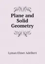 Plane and Solid Geometry - Lyman Elmer Adelbert