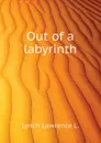 Out of a labyrinth - Lynch Lawrence L.