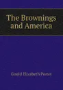 The Brownings and America - Gould Elizabeth Porter